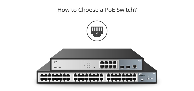 Selecting the Right PoE Switch and how to use PoE Switches– A Brief  Overview