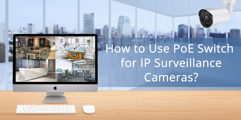 Uso del Switch PoE para sistemas de Cámara IP PoE